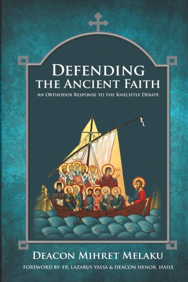 Defending the Ancient Faith: An Orthodox Response to the Knechtle Debate