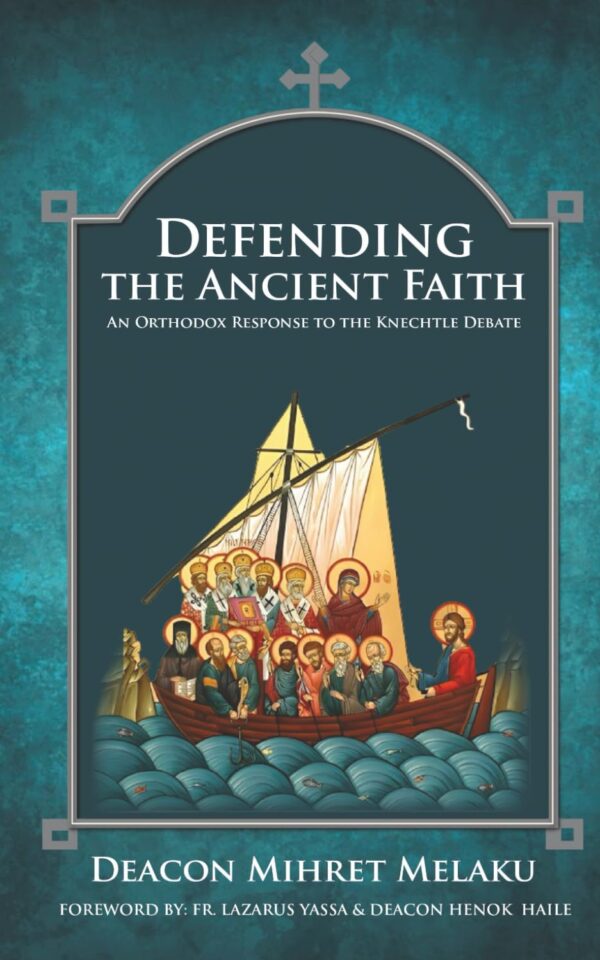 Defending the Ancient Faith: An Orthodox Response to the Knechtle Debate