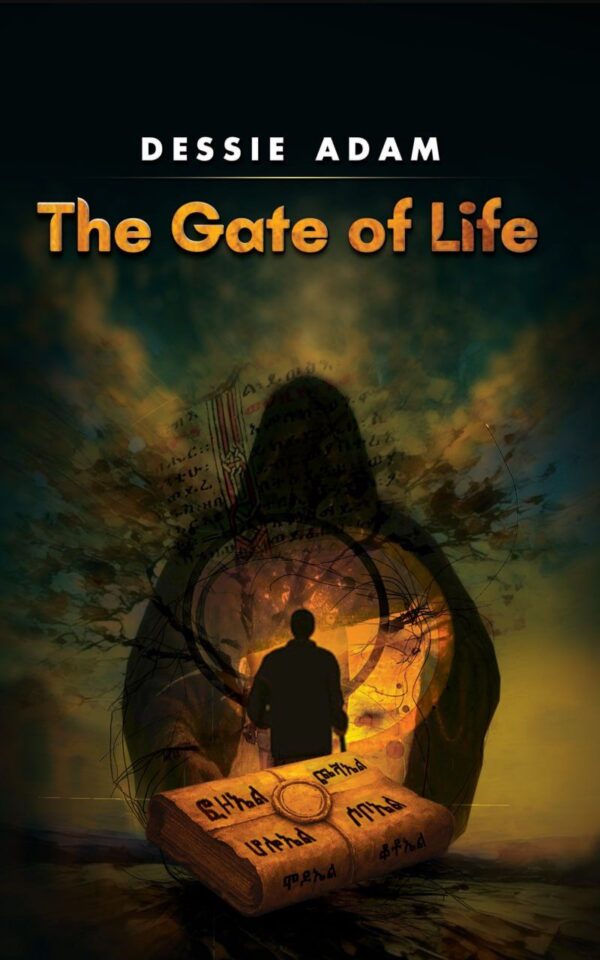 The Gate of Life የሕይወት ደጅ by Dessie Adam