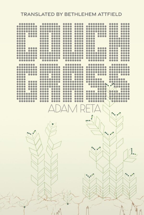 Adam Reta's Couch Grass Translated by Bethlehem Attfield