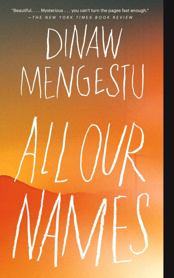 All Our Names by Dinaw Mengestu