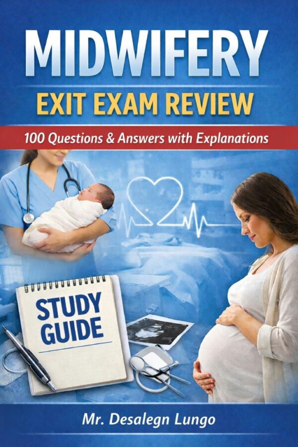 Midwifery Exit Exam Review by Desalegn Lungo