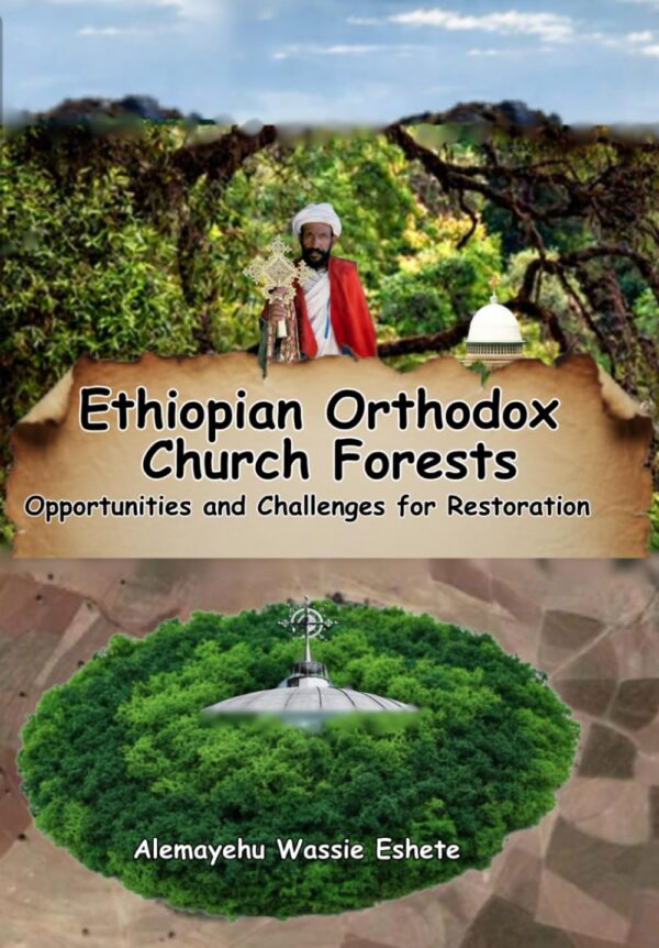 Ethiopian Orthodox Church Forests: Opportunities and Challenges for Restoration
